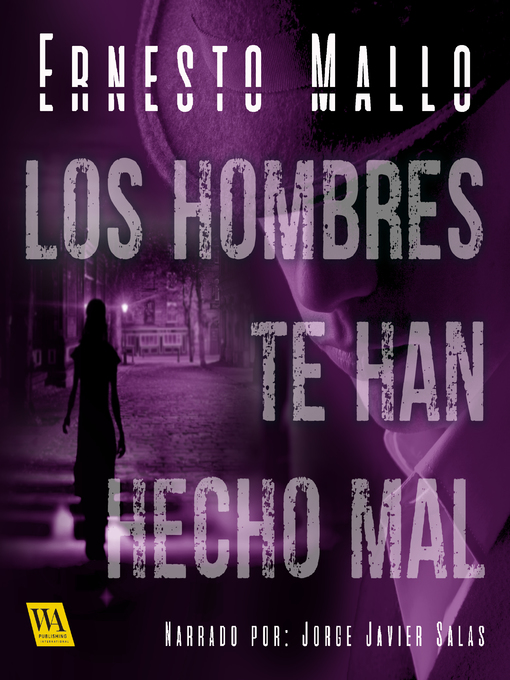 Title details for Los hombres te han hecho mal by Ernesto Mallo - Wait list